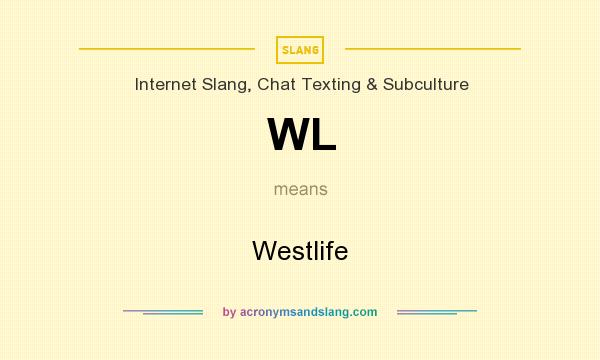 What does WL mean? It stands for Westlife