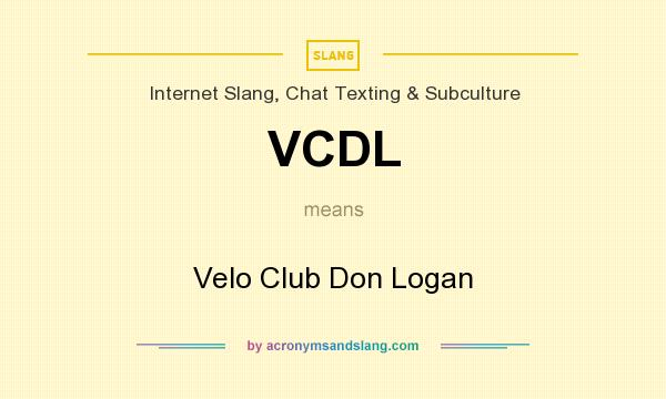 What does VCDL mean? It stands for Velo Club Don Logan