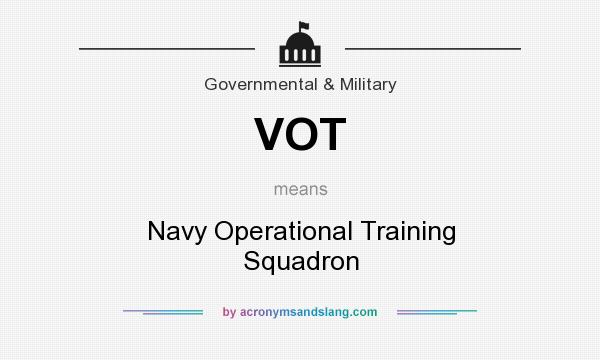What does VOT mean? It stands for Navy Operational Training Squadron