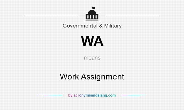 What does WA mean? It stands for Work Assignment
