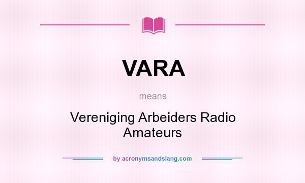 What does VARA mean? It stands for Vereniging Arbeiders Radio Amateurs