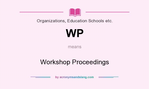 What does WP mean? It stands for Workshop Proceedings