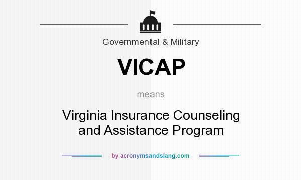 What does VICAP mean? It stands for Virginia Insurance Counseling and Assistance Program