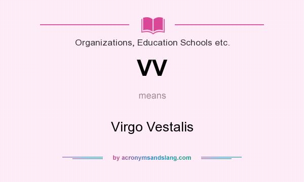 What does VV mean? It stands for Virgo Vestalis