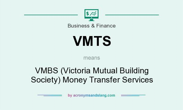 What does VMTS mean? It stands for VMBS (Victoria Mutual Building Society) Money Transfer Services