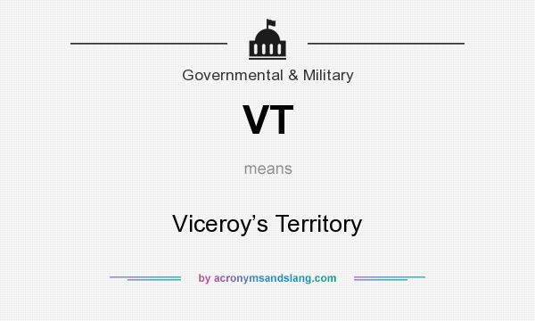 What does VT mean? It stands for Viceroy’s Territory