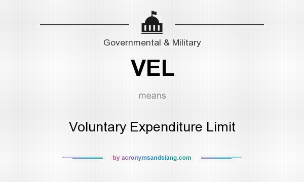 What does VEL mean? It stands for Voluntary Expenditure Limit