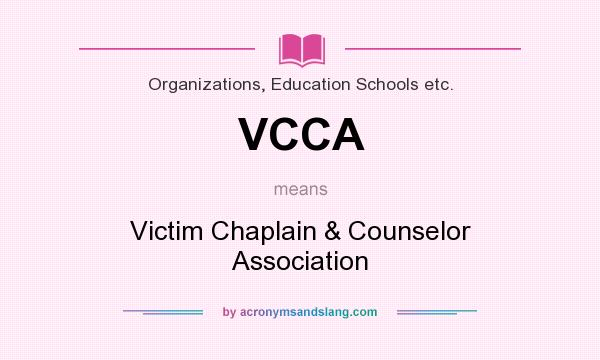 What does VCCA mean? It stands for Victim Chaplain & Counselor Association
