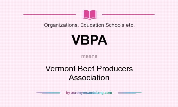 What does VBPA mean? It stands for Vermont Beef Producers Association