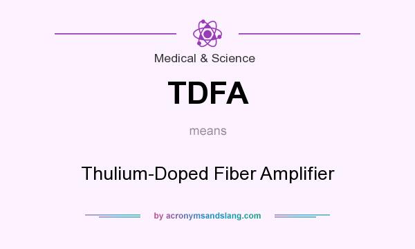 What does TDFA mean? It stands for Thulium-Doped Fiber Amplifier