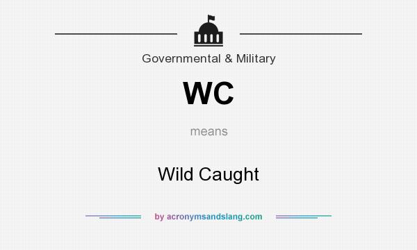 What does WC mean? It stands for Wild Caught