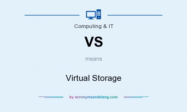 What does VS mean? It stands for Virtual Storage