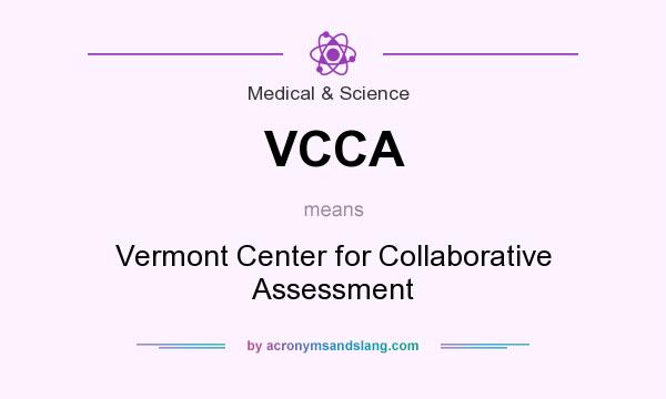 What does VCCA mean? It stands for Vermont Center for Collaborative Assessment