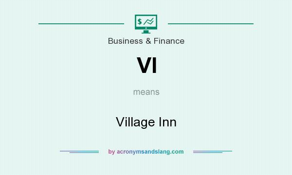 What does VI mean? It stands for Village Inn