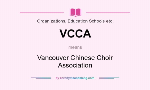 What does VCCA mean? It stands for Vancouver Chinese Choir Association