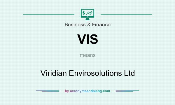 What does VIS mean? It stands for Viridian Envirosolutions Ltd