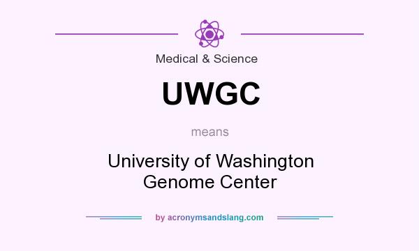 What does UWGC mean? It stands for University of Washington Genome Center