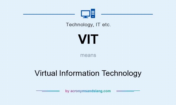 What does VIT mean? It stands for Virtual Information Technology