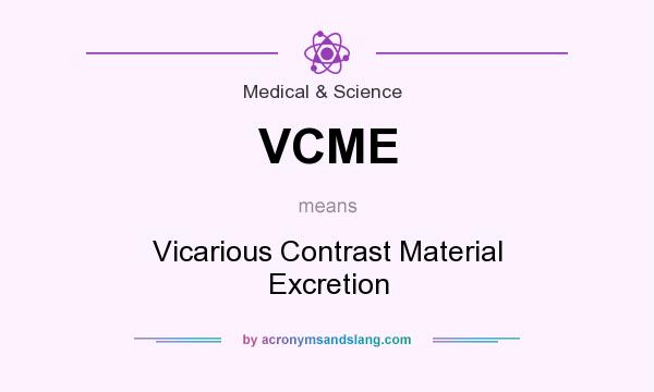 What does VCME mean? It stands for Vicarious Contrast Material Excretion