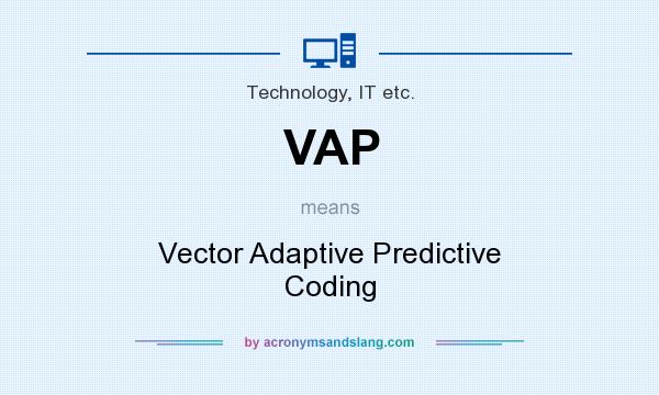 What does VAP mean? It stands for Vector Adaptive Predictive Coding