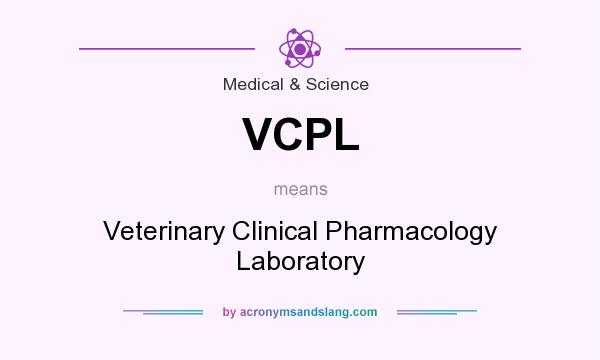 What does VCPL mean? It stands for Veterinary Clinical Pharmacology Laboratory