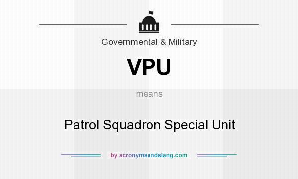 What does VPU mean? It stands for Patrol Squadron Special Unit