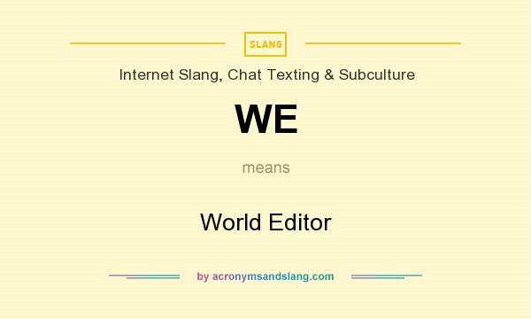 What does WE mean? It stands for World Editor