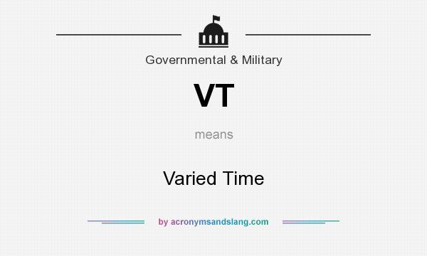 What does VT mean? It stands for Varied Time