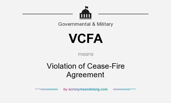 What does VCFA mean? It stands for Violation of Cease-Fire Agreement