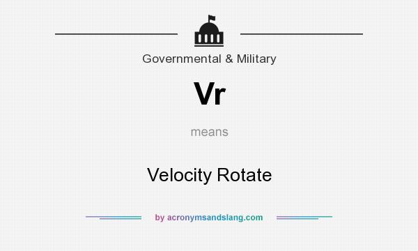 What does Vr mean? It stands for Velocity Rotate