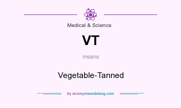 What does VT mean? It stands for Vegetable-Tanned