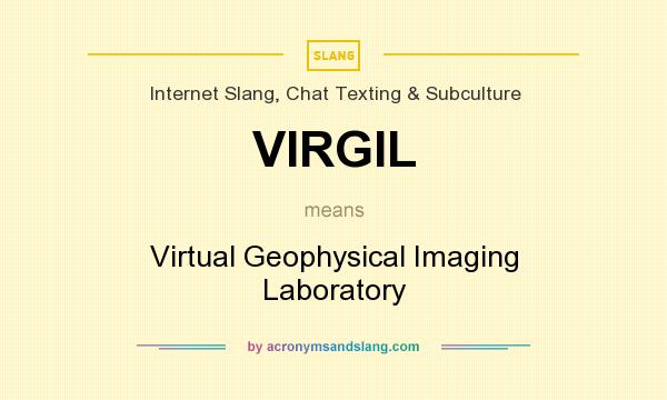 What does VIRGIL mean? It stands for Virtual Geophysical Imaging Laboratory