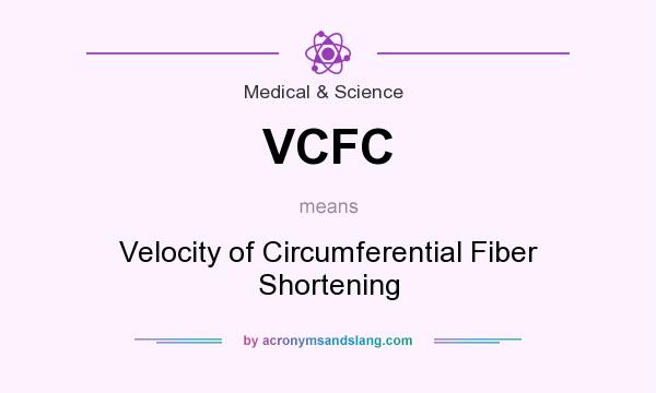 What does VCFC mean? It stands for Velocity of Circumferential Fiber Shortening