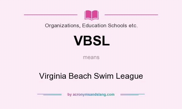 What does VBSL mean? It stands for Virginia Beach Swim League