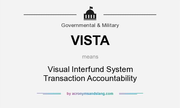 What does VISTA mean? It stands for Visual Interfund System Transaction Accountability