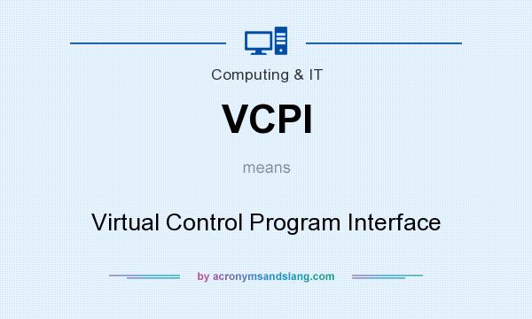 What does VCPI mean? It stands for Virtual Control Program Interface