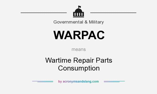 What does WARPAC mean? It stands for Wartime Repair Parts Consumption