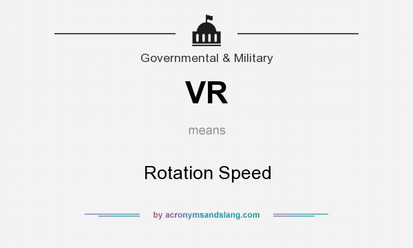 What does VR mean? It stands for Rotation Speed