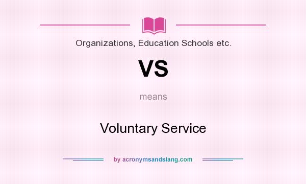 What does VS mean? It stands for Voluntary Service