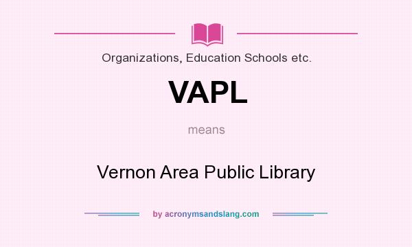What does VAPL mean? It stands for Vernon Area Public Library