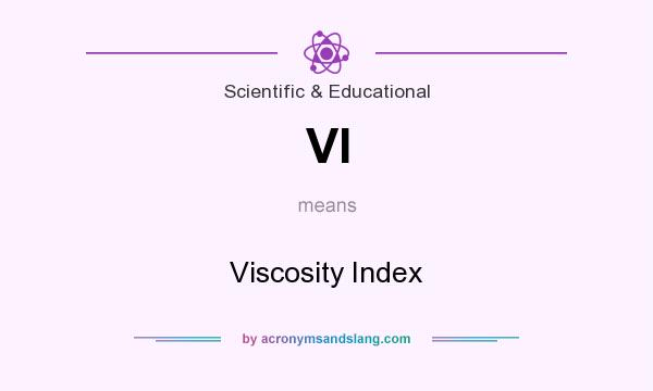 What does VI mean? It stands for Viscosity Index