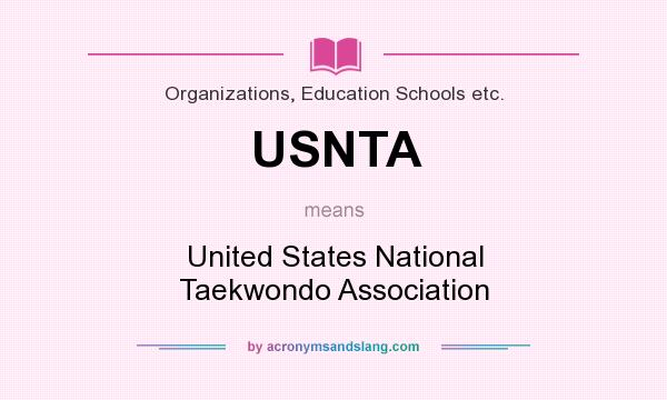 What does USNTA mean? It stands for United States National Taekwondo Association