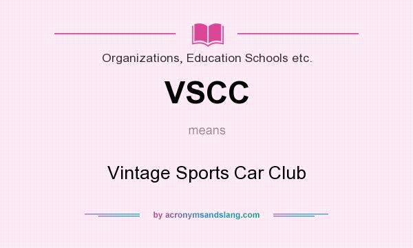 What does VSCC mean? It stands for Vintage Sports Car Club