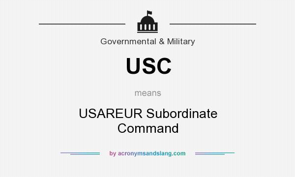 What does USC mean? It stands for USAREUR Subordinate Command