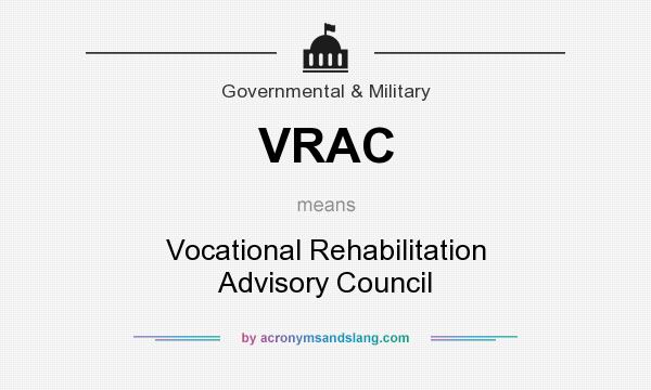 What does VRAC mean? It stands for Vocational Rehabilitation Advisory Council