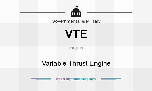 What does VTE mean? It stands for Variable Thrust Engine