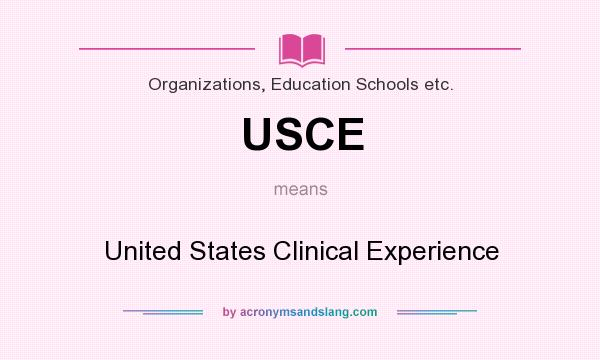 What does USCE mean? It stands for United States Clinical Experience