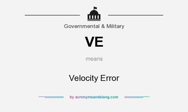 What does VE mean? It stands for Velocity Error