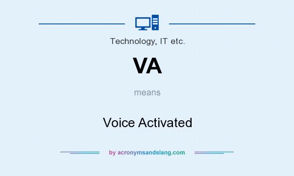 What does VA mean? It stands for Voice Activated
