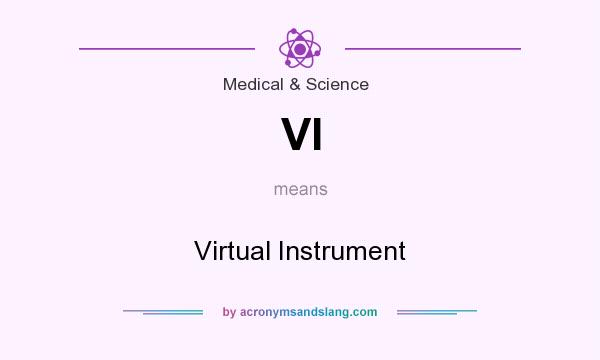 What does VI mean? It stands for Virtual Instrument